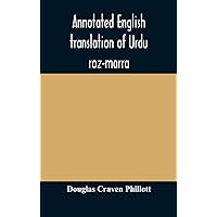 Annotated English translation of Urdu roz-marra, or 