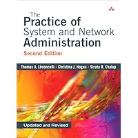 The Practice of System and Network Administration, Second Edition The Practice of System and Network Administration, Second Edition Paperback