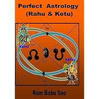 Perfect Astrology (Rahu & Ketu): Rahu & Ketu Astrology Perfect Astrology (Rahu & Ketu): Rahu & Ketu Astrology Paperback Kindle