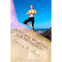 Natural Remedies for Depression: How To Fight Depression with Alternative Therapies Natural Remedies for Depression: How To Fight Depression with Alternative Therapies Paperback