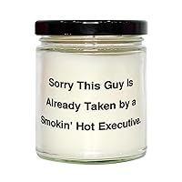 Funny Executive Gifts, Sorry This Guy is Already Taken by a Smokin' Hot, Executive Scent Candle from Friends, for Men Women