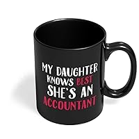 ACCOUNTANT Dad Papa Mug | My Daughter is a ACCOUNTANT Father's Day Birthday Mug | Gift for Dad Father from Daughter | Father in law Coffee Mug (11 Oz.) by HOM