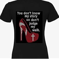 You Don't Know My Story so Don't Judge My Walk Red Heel Rhinestone Transfer Iron on Bling Religious Church Jesus God Black Tee