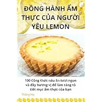 ĐỒng Hành Ẩm ThỰc CỦa NgƯỜi Yêu Lemon (Vietnamese Edition)