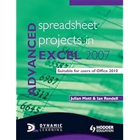 Advanced Spreadsheet Projects in Excel 2007: Suitable for Users of Office 2010 Advanced Spreadsheet Projects in Excel 2007: Suitable for Users of Office 2010 Paperback