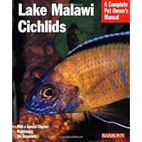 Lake Malawi Cichlids (Complete Pet Owner's Manuals) Lake Malawi Cichlids (Complete Pet Owner's Manuals) Paperback