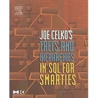 Joe Celko's Trees and Hierarchies in SQL for Smarties (The Morgan Kaufmann Series in Data Management Systems) Joe Celko's Trees and Hierarchies in SQL for Smarties (The Morgan Kaufmann Series in Data Management Systems) Kindle Paperback
