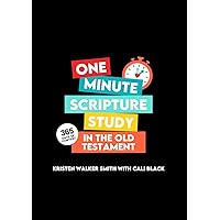 One Minute Scripture Study in the Old Testament: A Daily Devotional Book for Latter-day Saints One Minute Scripture Study in the Old Testament: A Daily Devotional Book for Latter-day Saints Kindle Paperback