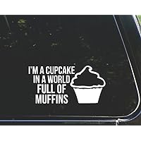 I'm A Cupcake in A World Full of Muffins - for Cars Funny Car Vinyl Bumper Sticker Window Decal |White | 7.5