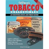Warman's Tobacco Collectibles: An Identification and Price Guide Warman's Tobacco Collectibles: An Identification and Price Guide Paperback