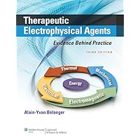 Therapeutic Electrophysical Agents: Evidence Behind Practice Therapeutic Electrophysical Agents: Evidence Behind Practice Paperback Kindle