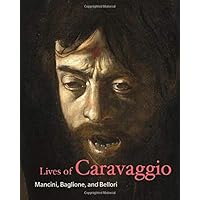Lives of Caravaggio (Lives of the Artists) Lives of Caravaggio (Lives of the Artists) Paperback