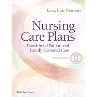 Nursing Care Plans: Transitional Patient & Family Centered Care (Nursing Care Plans and Documentation) Nursing Care Plans: Transitional Patient & Family Centered Care (Nursing Care Plans and Documentation) Kindle Paperback