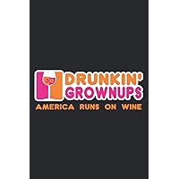 Drunken Grownups Funny Wine S Women Men Drinking Gifts: Daily Planner - Undated Daily Planner for Staying on Track