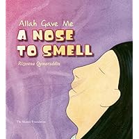 Allah Gave Me a Nose to Smell (Allah the Maker) Allah Gave Me a Nose to Smell (Allah the Maker) Kindle Hardcover