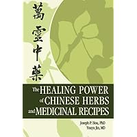 The Healing Power of Chinese Herbs and Medicinal Recipes The Healing Power of Chinese Herbs and Medicinal Recipes Kindle Hardcover Paperback