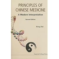 Principles Of Chinese Medicine: A Modern Interpretation (Second Edition) Principles Of Chinese Medicine: A Modern Interpretation (Second Edition) Paperback Kindle Hardcover