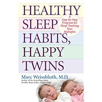 Healthy Sleep Habits, Happy Twins: A Step-by-Step Program for Sleep-Training Your Multiples Healthy Sleep Habits, Happy Twins: A Step-by-Step Program for Sleep-Training Your Multiples Kindle Audible Audiobook Paperback Audio CD