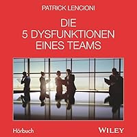 Die 5 Dysfunktionen Eines Teams - Das Horbuch (German Edition) Die 5 Dysfunktionen Eines Teams - Das Horbuch (German Edition) Audible Audiobook Kindle Hardcover Audio CD