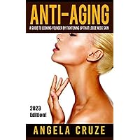Tighten Sagging Neck Skin – Look and Feel Younger and Sexier (Health and Anti-Aging Series) Tighten Sagging Neck Skin – Look and Feel Younger and Sexier (Health and Anti-Aging Series) Kindle Paperback