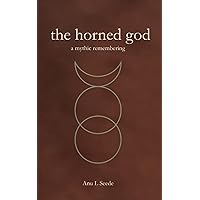 The Horned God: A Mythic Remembering