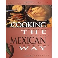Cooking the Mexican Way: Revised and Expanded to Include New Low-Fat and Vegetarian Recipes (Easy Menu Ethnic Cookbooks) Cooking the Mexican Way: Revised and Expanded to Include New Low-Fat and Vegetarian Recipes (Easy Menu Ethnic Cookbooks) Library Binding Paperback
