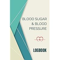 Blood Sugar & Blood Pressure Logbook