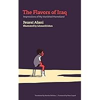 The Flavors of Iraq: Impressions of My Vanished Homeland
