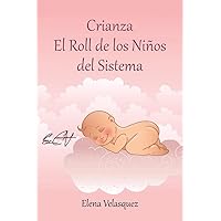 Crianza El Roll de los Niños del Sistema (Spanish Edition) Crianza El Roll de los Niños del Sistema (Spanish Edition) Paperback Kindle