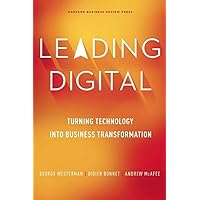 Leading Digital: Turning Technology into Business Transformation Leading Digital: Turning Technology into Business Transformation Hardcover Kindle Audible Audiobook Audio CD