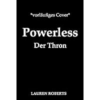 Powerless - Der Thron: Roman - Das Finale der epischen Enemies-to-Lovers-Romantasy von BookTok-Sensation Lauren Roberts! Mit Farbschnitt in limitierter ... (Die Powerless-Trilogie 3) (German Edition)