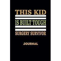 This Kid Is Built Tough Surgery Survivor - Kids Teens Children Girls Boys Post Surgery Recovery Spine - Heart - Tonsil - Broken Arm: Writing Journal ... Reflections - Notebook Pages 110| Blank Lined