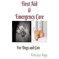 First Aid & Emergency Care - For Dogs and Cats