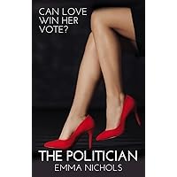 The Politician: Can love win her vote? The Politician: Can love win her vote? Kindle Audible Audiobook Paperback Audio CD