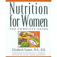 Nutrition for Women: The Complete Guide Nutrition for Women: The Complete Guide Paperback Hardcover
