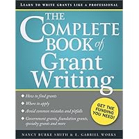 The Complete Book of Grant Writing: Learn to Write Grants Like a Professional (Includes 20 Samples of Grant Proposals and More for Nonprofits, Educators, Artists, Businesses, and Entrepreneurs) The Complete Book of Grant Writing: Learn to Write Grants Like a Professional (Includes 20 Samples of Grant Proposals and More for Nonprofits, Educators, Artists, Businesses, and Entrepreneurs) Paperback Audible Audiobook