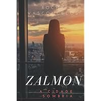 Zalmon: A Cidade Sombria (Portuguese Edition) Zalmon: A Cidade Sombria (Portuguese Edition) Hardcover Paperback