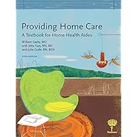 Providing Home Care: A Textbook for Home Health Aides, 5e Providing Home Care: A Textbook for Home Health Aides, 5e Paperback