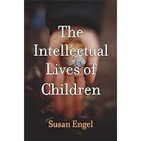The Intellectual Lives of Children The Intellectual Lives of Children Hardcover Kindle Audible Audiobook Paperback Audio CD