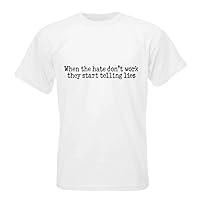 When the hate don't work they start telling lies T-shirt