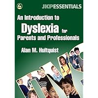 An Introduction to Dyslexia for Parents and Professionals (JKP Essentials) An Introduction to Dyslexia for Parents and Professionals (JKP Essentials) Kindle Paperback