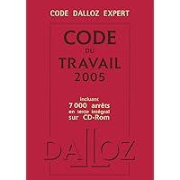 CODE DALLOZ EXPERT CODE DU TRAVAIL 2005 CODE DALLOZ EXPERT CODE DU TRAVAIL 2005 Spiral-bound