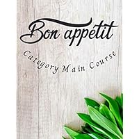 Bon appétit Category Main Course: Cookbook to write your main course recipes | Pre-filled notebook | For 100 recipes | Large format, 8.5x11 inches.