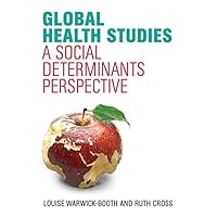 Global Health Studies: A Social Determinants Perspective Global Health Studies: A Social Determinants Perspective Kindle Hardcover Paperback