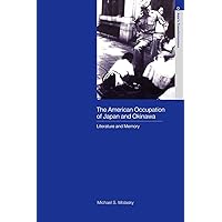The American Occupation of Japan and Okinawa (Routledge Studies in Asia's Transformations) The American Occupation of Japan and Okinawa (Routledge Studies in Asia's Transformations) Paperback Kindle Hardcover