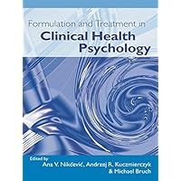Formulation and Treatment in Clinical Health Psychology Formulation and Treatment in Clinical Health Psychology Kindle Hardcover Paperback