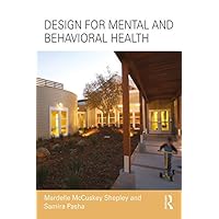 Design for Mental and Behavioral Health Design for Mental and Behavioral Health Kindle Hardcover Paperback