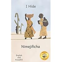 I Hide: Playing Hide and Seek in Ethiopia in Kiswahili and English I Hide: Playing Hide and Seek in Ethiopia in Kiswahili and English Paperback Kindle