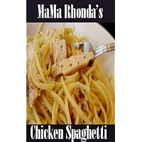 How To Make Mama Rhonda's Chicken Spaghetti How To Make Mama Rhonda's Chicken Spaghetti Kindle