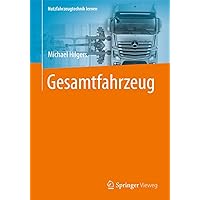 Gesamtfahrzeug (Nutzfahrzeugtechnik lernen) (German Edition) Gesamtfahrzeug (Nutzfahrzeugtechnik lernen) (German Edition) Spiral-bound